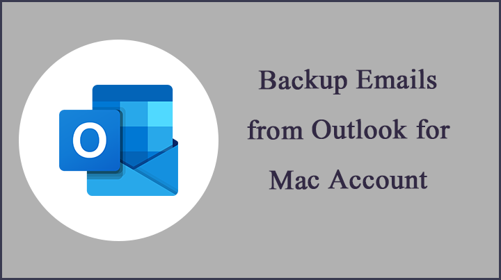 Backup Emails from Outlook Mac