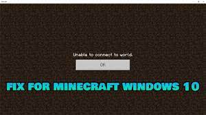 Unable to connect to world Minecraft Error Windows 10