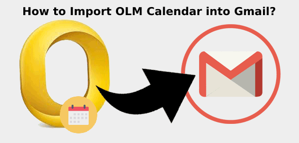 How to Import OLM Calendar into Gmail?