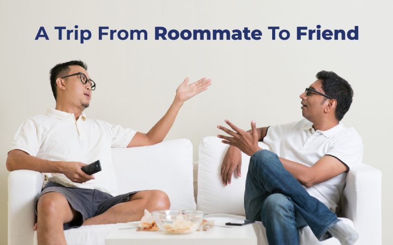 A Trip From Roommate To Friend