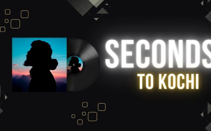 Seconds to Kochi: Redefining Musical Fusion